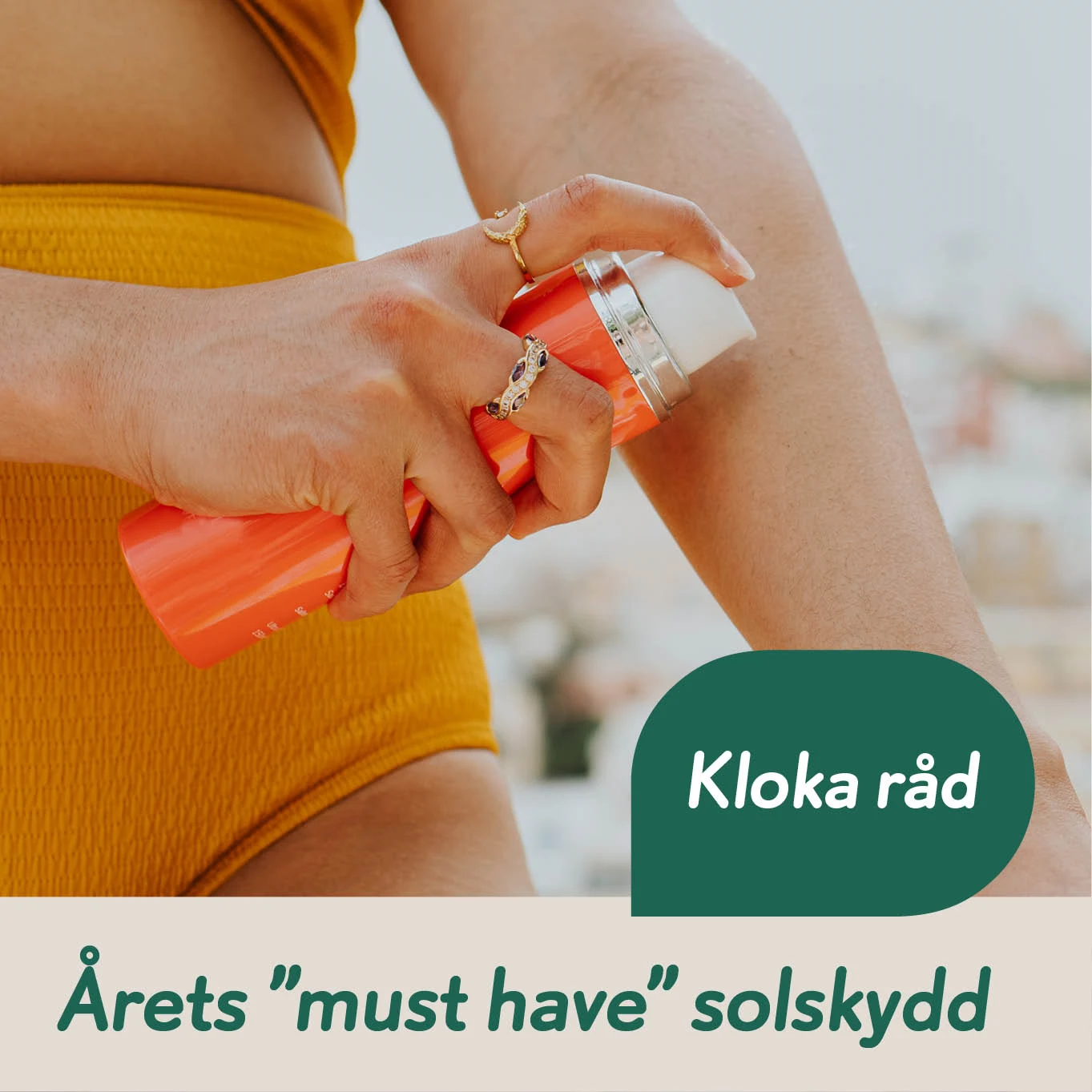 Kloka råd: Årets must have solskydd.
